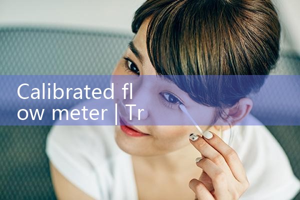 calibrated flow meter|rotameter flow meter