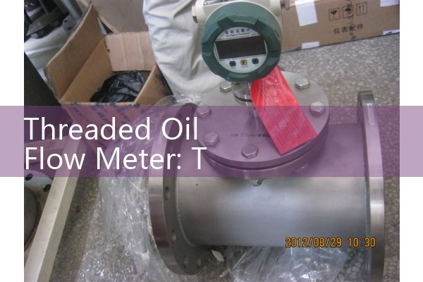 Threaded Oil Flow Meter: Tightening NPT and BSP Screws on Small Scale Systems