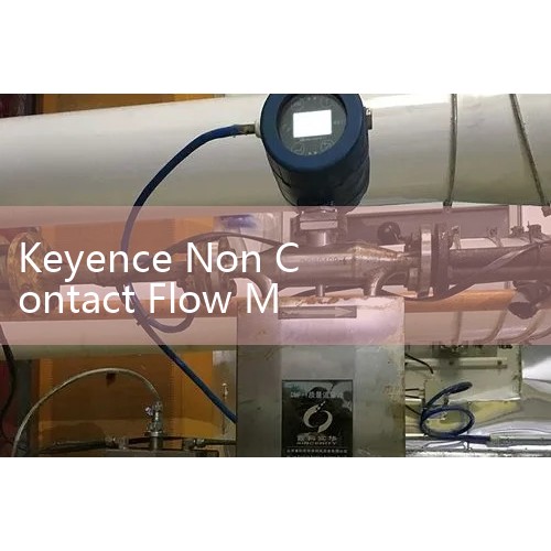 Keyence Non Contact Flow Meter Sizing: Benefits of Zero Piping Contamination for Semiconductor Acid Lines